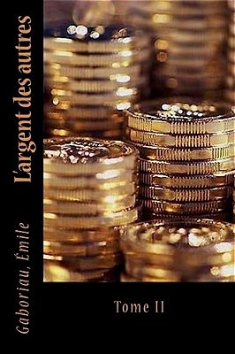 L'Argent Des Autres: Tome II-..