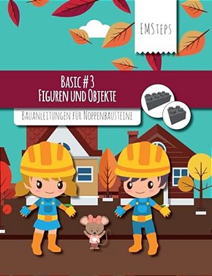 Emsteps #03 Figuren Und Objekte: Bauanleitungen Für Noppenbausteine-..