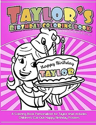 Taylor's Birthday Coloring Book Kids Personalized Books: A Coloring Book Personalized For Taylor That Includes Children's Cut Out Happy Birthday Poste-..