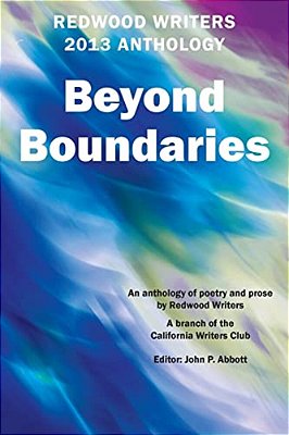 Redwood Writers 2013 Anthology: Beyond Boundaries-..