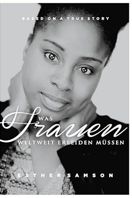 Was Frauen Weltweit Erleiden Müssen-..