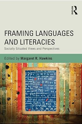 Framing Languages And Literacies: Socially Situated Views And Perspectives-..