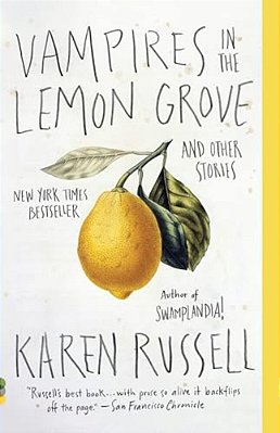Vampires In The Lemon Grove: And Other Stories-..