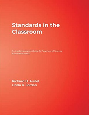 Standards In The Classroom: An Implementation Guide For Teachers Of Science And Mathematics-..