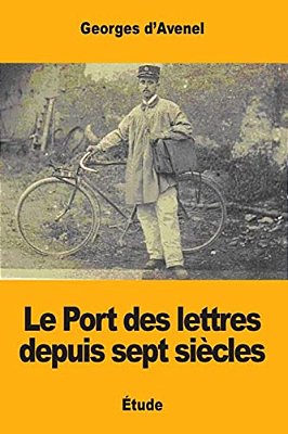 Le Port Des Lettres Depuis Sept Siècles-..