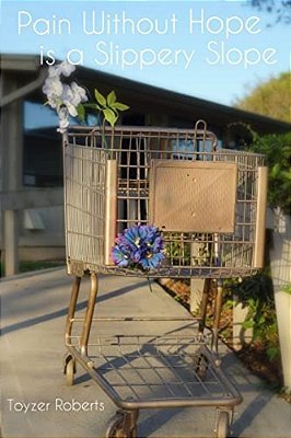 Pain Without Hope Is A Slippery Slope-..