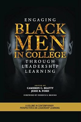 Engaging Black Men In College Through Leadership Learning-..