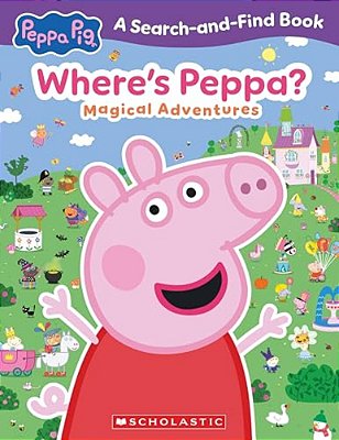 Where's Peppa? Magical Adventures Search-And-find (Peppa Pig)-..