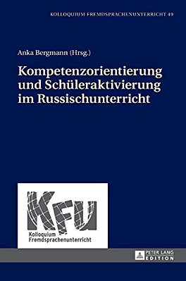 Kompetenzorientierung Und Schueleraktivierung Im Russischunterricht-..