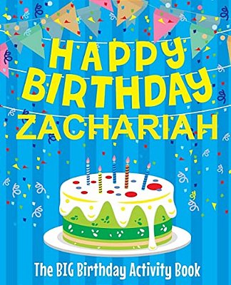 Happy Birthday Zachariah - The Big Birthday Activity Book: Personalized Children's Activity Book-..