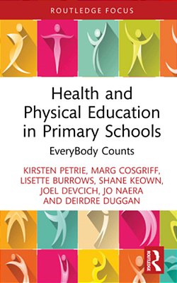 Health And Physical Education In Primary Schools: Everybody Counts-..