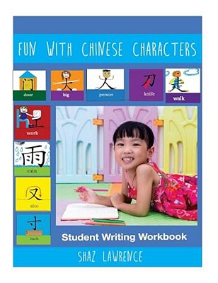 Fun With Chinese Characters Student Writing Workbook-..