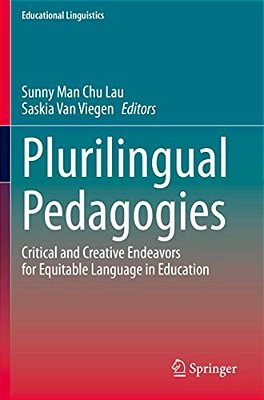 Plurilingual Pedagogies: Critical And Creative Endeavors For Equitable Language In Education-..
