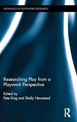 Researching Play From A Playwork Perspective-..