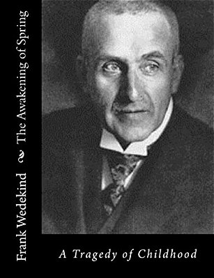 The Awakening Of Spring: A Tragedy Of Childhood-..