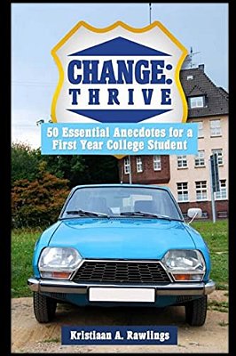 Change: Thrive: 50 Essential Anecdotes For A First Year College Student-..