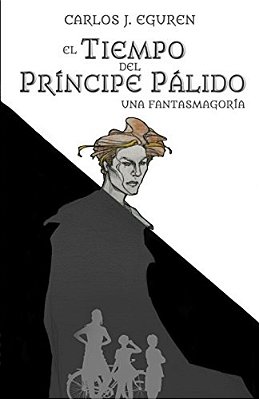El Tiempo Del Príncipe Pálido: Una Fantasmagoría. -..