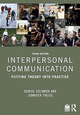 Interpersonal Communication: Putting Theory Into Practice-..