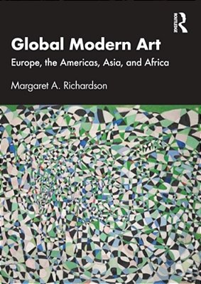 Global Modern Art: Europe, The Americas, Asia, And Africa-..