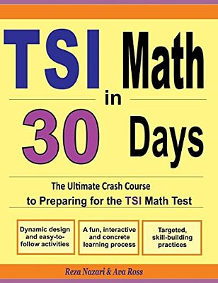 Tsi Math In 30 Days: The Ultimate Crash Course To Preparing For The Tsi Math Test-..