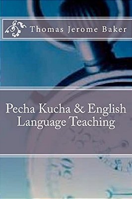 Pecha Kucha & English Language Teaching-..