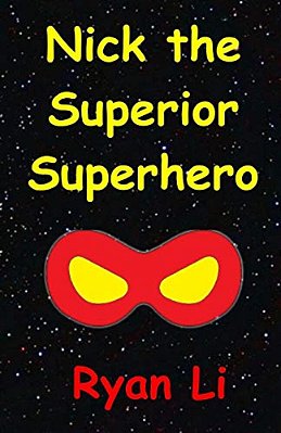 Nick, The Superior Superhero-..