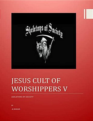 Jesus Cult Of Worshippers V: Skeletons Of Society-..