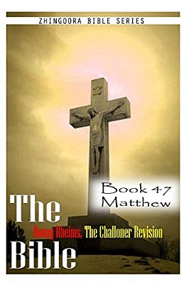 The Bible Douay-Rheims, The Challoner Revision- Book 47 Matthew-..
