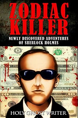Zodiac Killer: Newly Discovered Adventures Of Sherlock Holmes-..