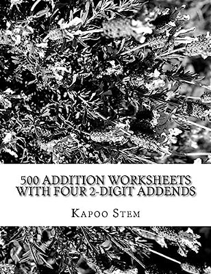 500 Addition Worksheets With Four 2-Digit Addends: Math Practice Workbook-..