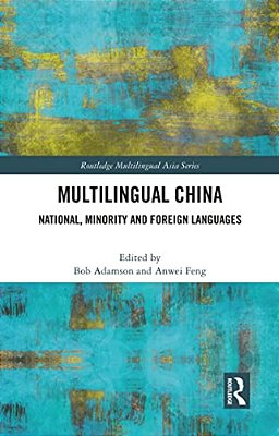 Multilingual China: National, Minority And Foreign Languages-..