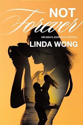 Not Forever: Melissa's Journeys Continue-..