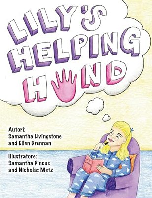 Lily's Helping Hand - Italian: The Book Was Written By First Team 1676, The Pascack Pi-Oneers To Inspire Children To Love Science, Technology, Engine-..