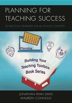 Planning For Teaching Success: 30 Practical Strategies For All School Contexts-..