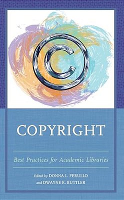 Copyright: Best Practices For Academic Libraries-..