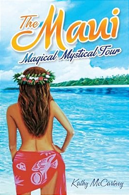 The Maui Magical Mystical Tour: (Full Color Version)-..