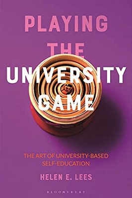 Playing The University Game: The Art Of University-Based Self-Education-..