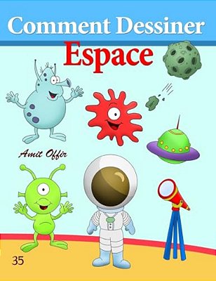 Comment Dessiner: Espace: Livre De Dessin: Apprendre Dessiner-..