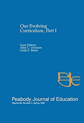 Our Evolving Curriculum: Part I: A Special Issue Of Peabody Journal Of Education-..
