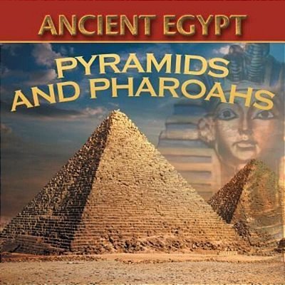 Ancient Egypt: Pyramids And Pharaohs-..
