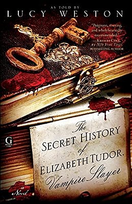 Secret History Of Elizabeth Tudor, Vampire Slayer-..