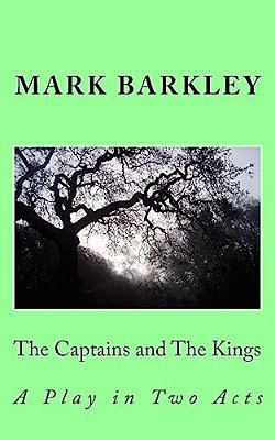 The Captains And The Kings: A Play In Two Acts-..