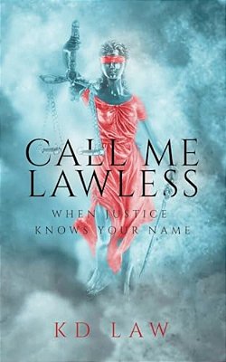 Call Me Lawless: When Justice Knows Your Name-..