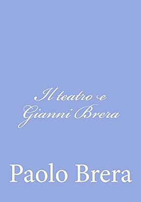 Il Teatro E Gianni Brera-..