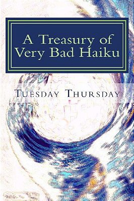 A Treasury Of Very Bad Haiku-..