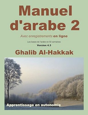 Manuel D'Arabe - Apprentissage En Autonomie - Tome II: Livre + Enregistrements En Ligne-..