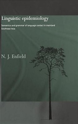 Linguistic Epidemiology: Semantics And Grammar Of Language Contact In Mainland Southeast Asia-..