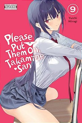 Please Put Them On, Takamine-San, Vol. 9-..