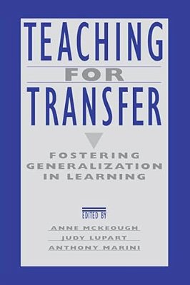 Teaching For Transfer: Fostering Generalization In Learning-..