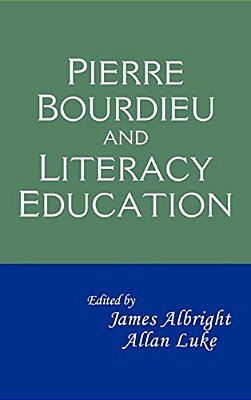 Pierre Bourdieu And Literacy Education-..